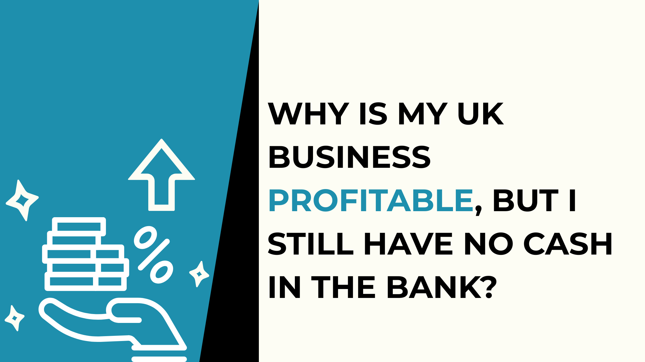 Why Is My UK Business Profitable, But I Still Have No Cash in the Bank?